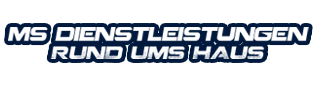 MS DIENSTLEISTUNGEN – Rund ums Haus